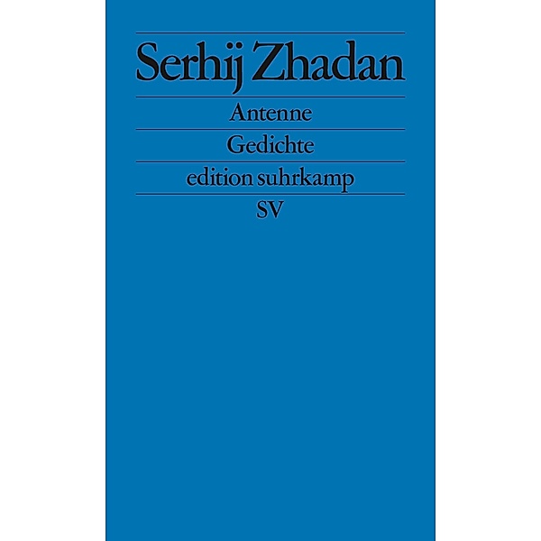 Antenne / edition suhrkamp Bd.2752, Serhij Zhadan