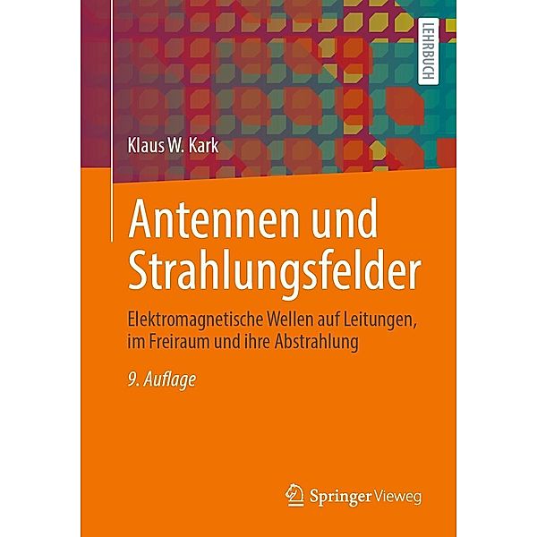 Antennen und Strahlungsfelder, Klaus W. Kark