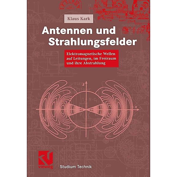 Antennen und Strahlungsfelder / Studium Technik, Klaus Kark