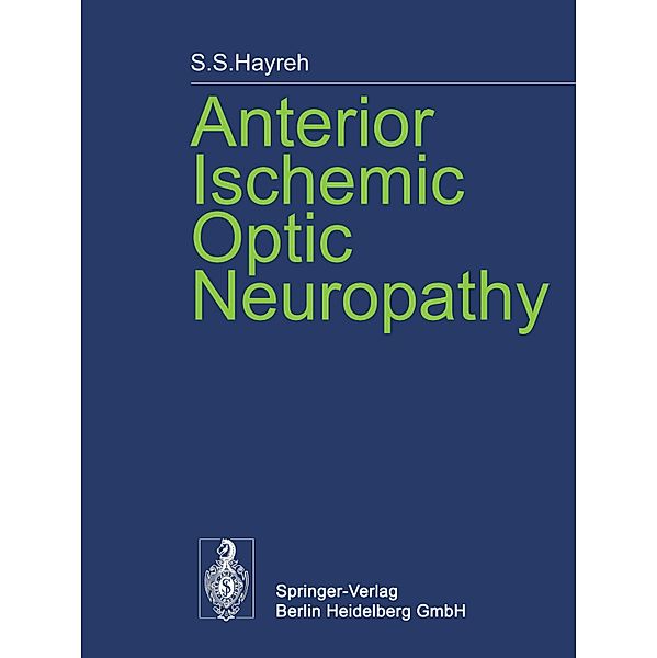 Anterior Ischemic Optic Neuropathy, Sohan S. Hayreh