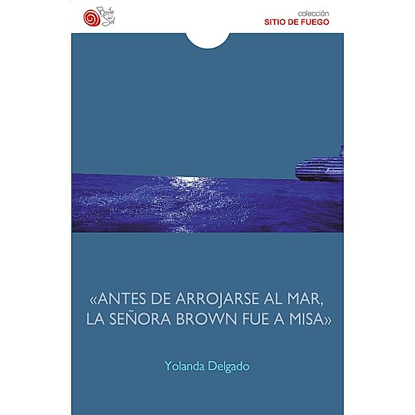 Antes de arrojarse al mar, la señora Brown fue a misa, Yolanda Delgado