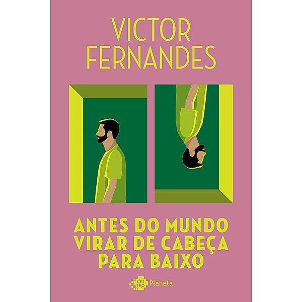 Antes do mundo virar de cabeça para baixo, Victor Fernandes