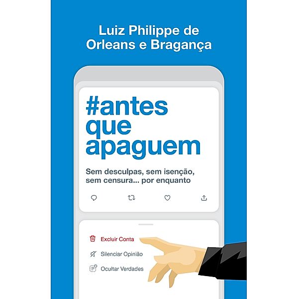 Antes que apaguem, Luiz Philippe de Orleans e Bragança