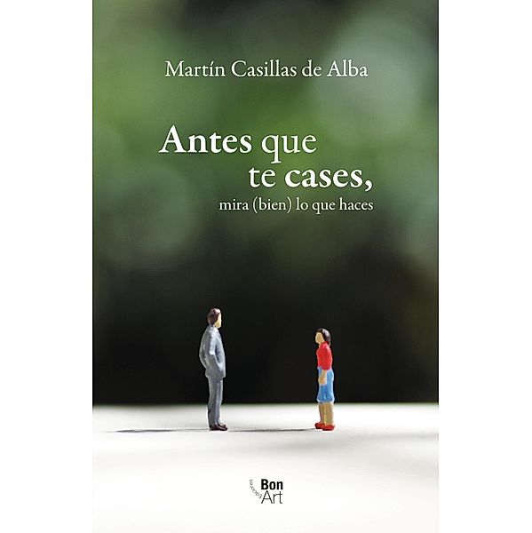 Antes que te cases, Martín Casillas de Alba