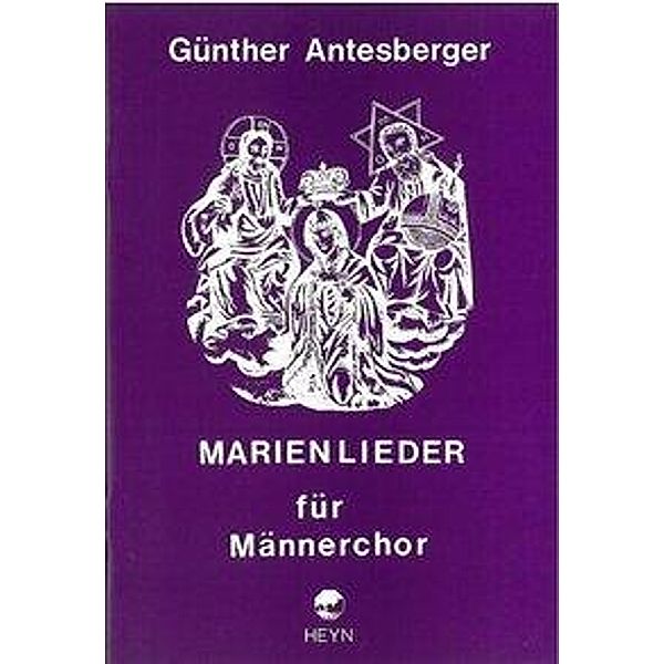 Antesberger, G: Marienlieder für Männerchor, Günther Antesberger