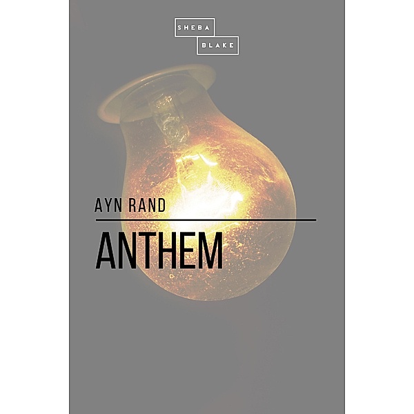 Anthem, Sheba Blake, Ayn Rand