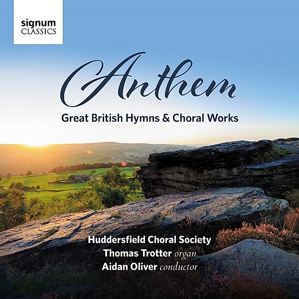 Anthem-Great British Hymns & Choral Works, Oliver, Trotter, Huddersfield Choral Society