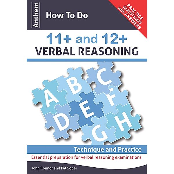 Anthem How To Do 11+ and 12+ Verbal Reasoning: Technique and Practice / Anthem Learning Verbal Reasoning, John Connor, Pat Soper