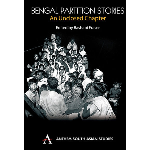 Anthem South Asian Studies: Bengal Partition Stories