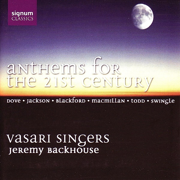 Anthems For The 21st Century  (Welterste, Jeremy Backhouse, Vasari Singers