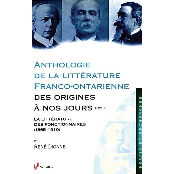 Anthologie de la litterature franco-ontarienne des origines a nos jours.  Tome II, Rene Dionne