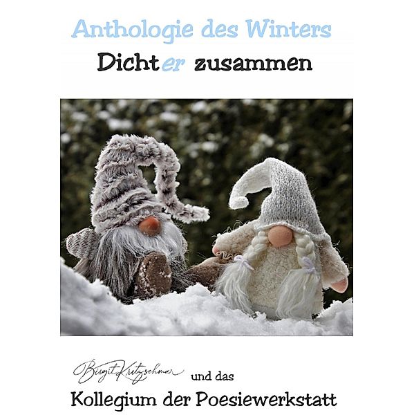 Anthologie des Winters, Birgit Kretzschmar und das Autorenkollegium (Winter-Anthologie) der Poesiewerkstatt