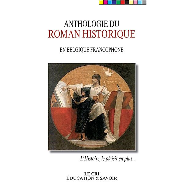 Anthologie du roman historique, Henry Bauchau, JEAN CLAUDE BOLOGNE, Gaston Compère