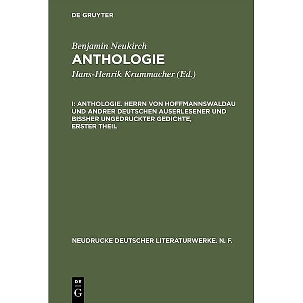 Anthologie. Herrn von Hoffmannswaldau und andrer Deutschen auserlesener und bißher ungedruckter Gedichte, erster Theil.Tl.1