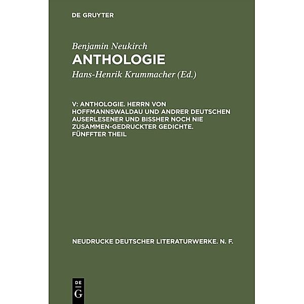 Anthologie. Herrn von Hoffmannswaldau und andrer Deutschen auserlesener und bißher noch nie zusammen-gedruckter Gedichte. Fünffter Theil, Benjamin Neukirch