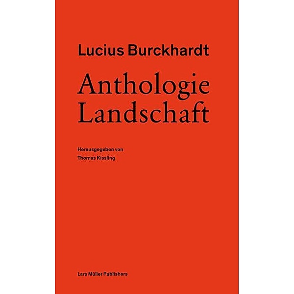 Anthologie Landschaft, Lucius Burckhardt