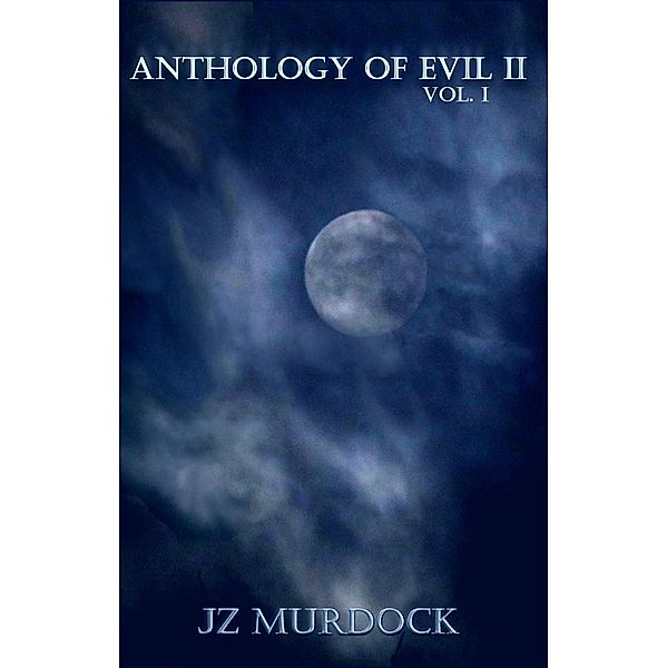 Anthology of Evil II Vol. I, Jz Murdock