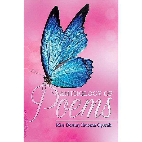 Anthology of Poems, Miss Destiny Lhuoma Oparah