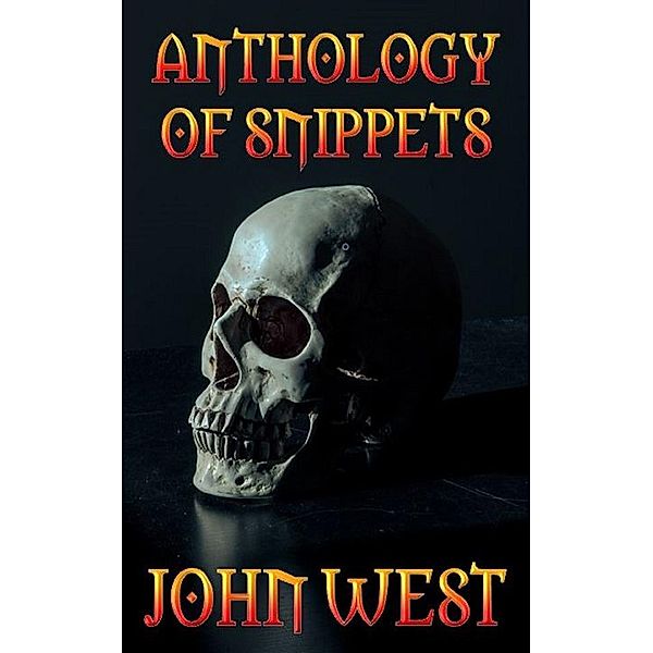 Anthology of Snippets, John West