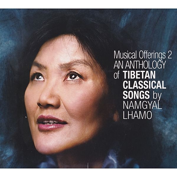 ANTHOLOGY OF TIBETAN CLASSICAL SONGS. MUSICAL OFFE, Namgyal Lhamo