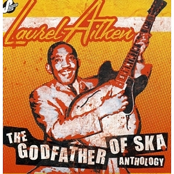 Anthology-The Godfather Of Ska, Laurel Aitken