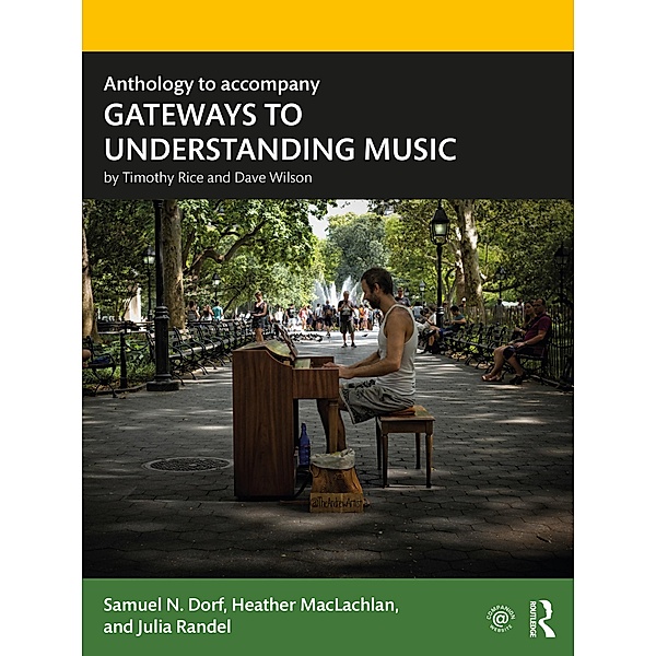 Anthology to accompany GATEWAYS TO UNDERSTANDING MUSIC, Samuel N. Dorf, Heather Maclachlan, Julia Randel