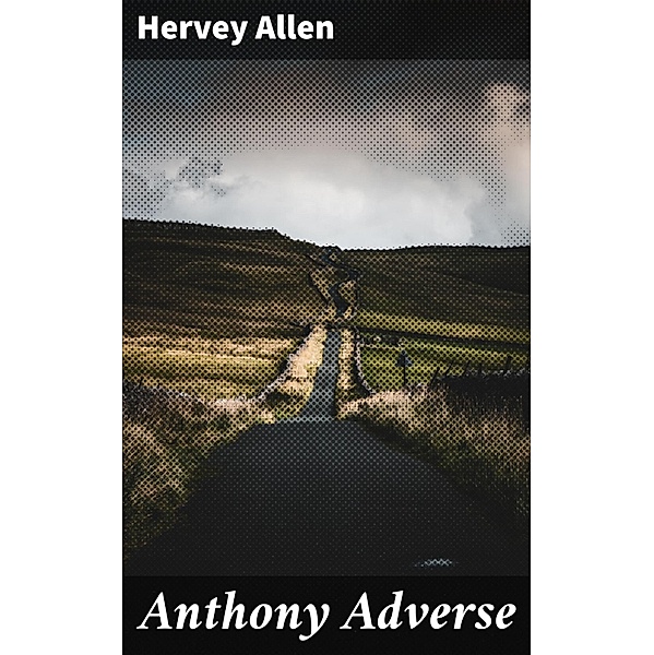 Anthony Adverse, Hervey Allen