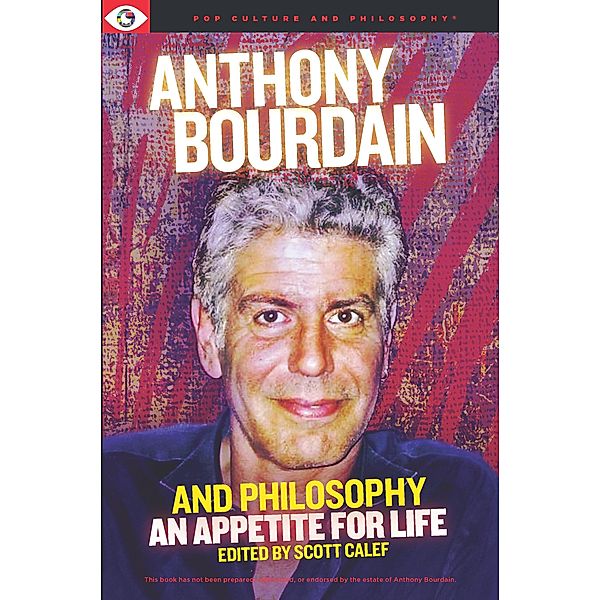 Anthony Bourdain and Philosophy