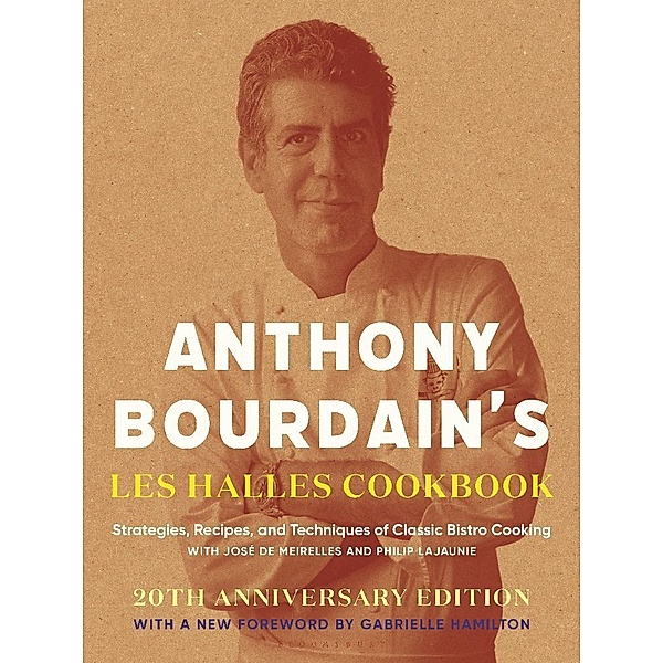 Anthony Bourdain's Les Halles Cookbook, Anthony Bourdain