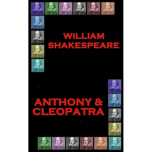 Anthony & Cleopatra, Wiliam Shakespeare