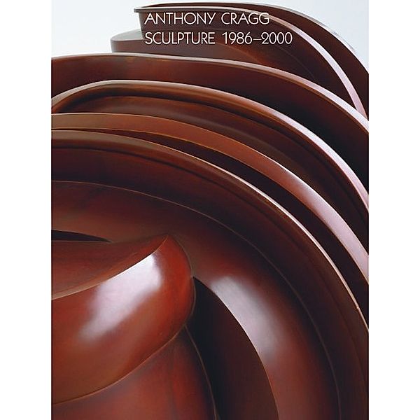 Anthony Cragg, Sculpture 1986-2000