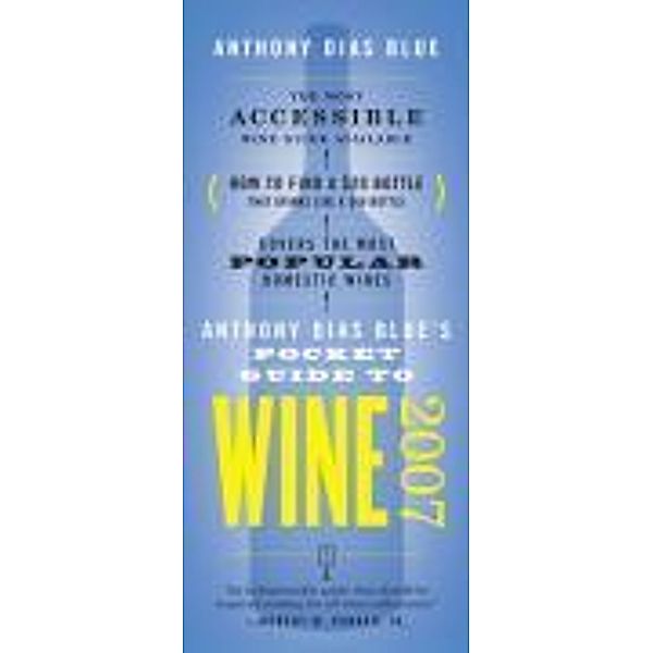 Anthony Dias Blue's Pocket Guide to Wine 2007, Anthony Dias Blue