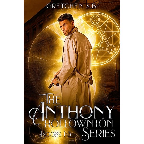 Anthony Hollownton Box Set 1-3 / Anthony Hollownton, Gretchen S. B.