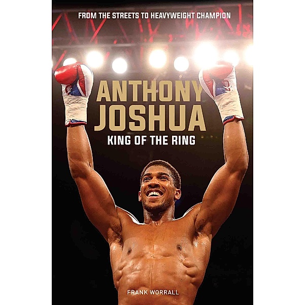 Anthony Joshua - King of the Ring, Frank Worrall