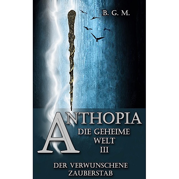 Anthopia Die geheime Welt III, Beatrice Gabriela Michel