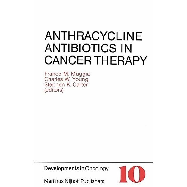 Anthracycline Antibiotics in Cancer Therapy / Developments in Oncology Bd.10
