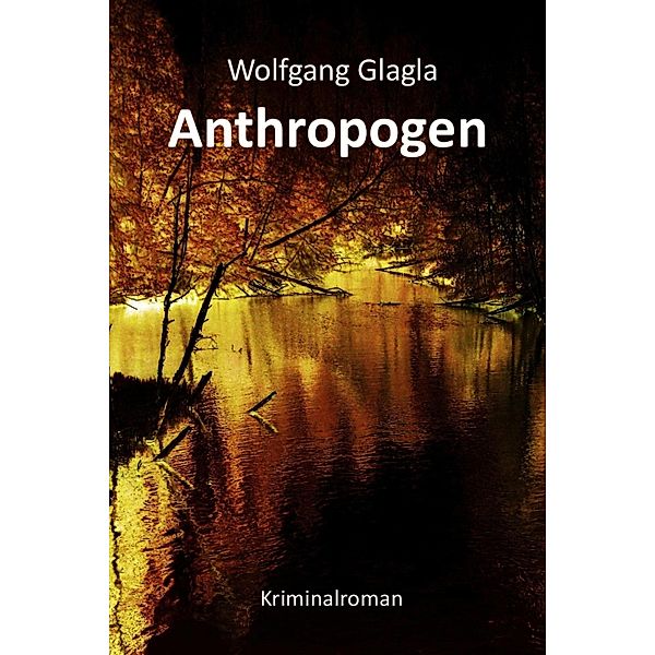 Anthropogen / Richard Tackert Bd.4, Wolfgang Glagla