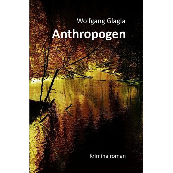 Anthropogen / Richard Tackert Bd.4, Wolfgang Glagla