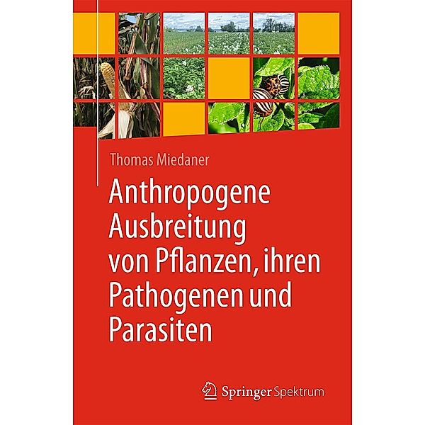 Anthropogene Ausbreitung von Pflanzen, ihren Pathogenen und Parasiten, Thomas Miedaner