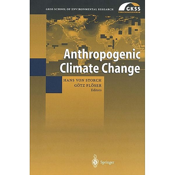 Anthropogenic Climate Change / GKSS School of Environmental Research