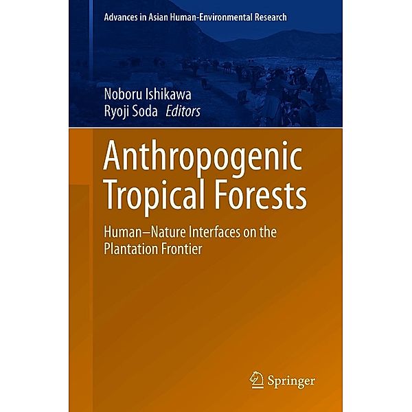 Anthropogenic Tropical Forests / Advances in Asian Human-Environmental Research
