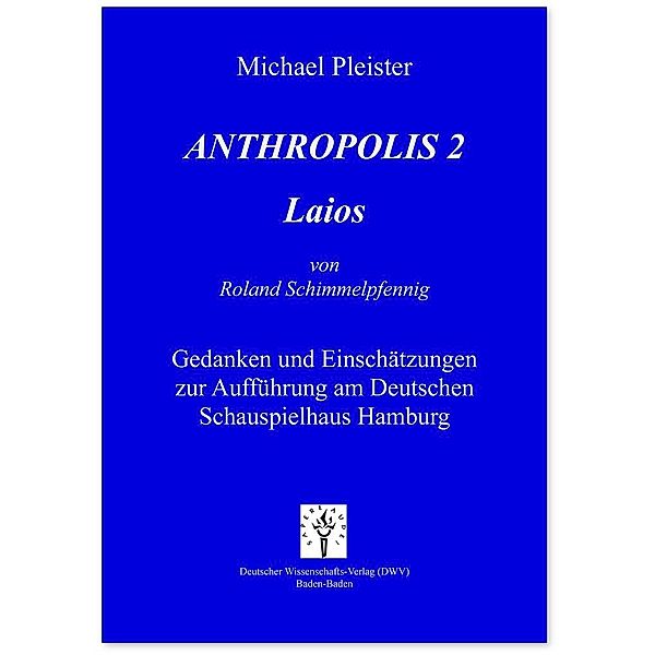 Anthropolis 2. Laios, von Roland Schimmelpfennig, Michael Pleister