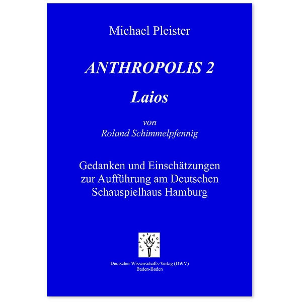 Anthropolis 2. Laios, von Roland Schimmelpfennig, Michael Pleister