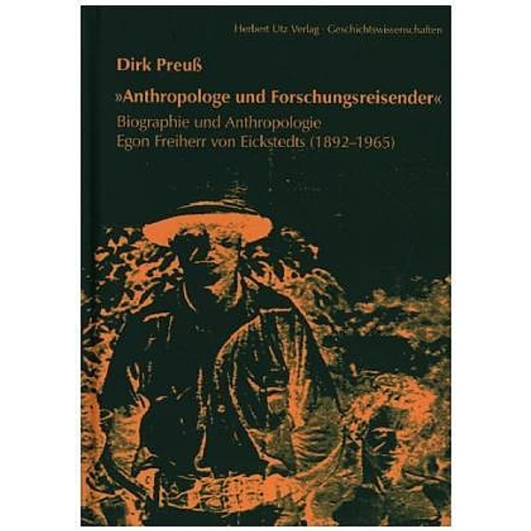 »Anthropologe und Forschungsreisender«, Dirk Preuß