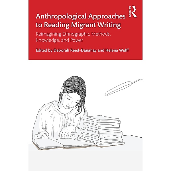 Anthropological Approaches to Reading Migrant Writing, Deborah Reed-Danahay, Helena Wulff