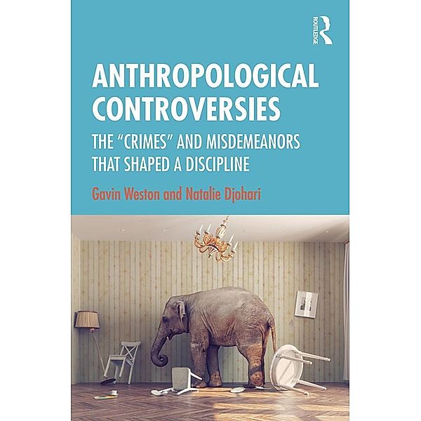 Anthropological Controversies, Gavin Weston, Natalie Djohari