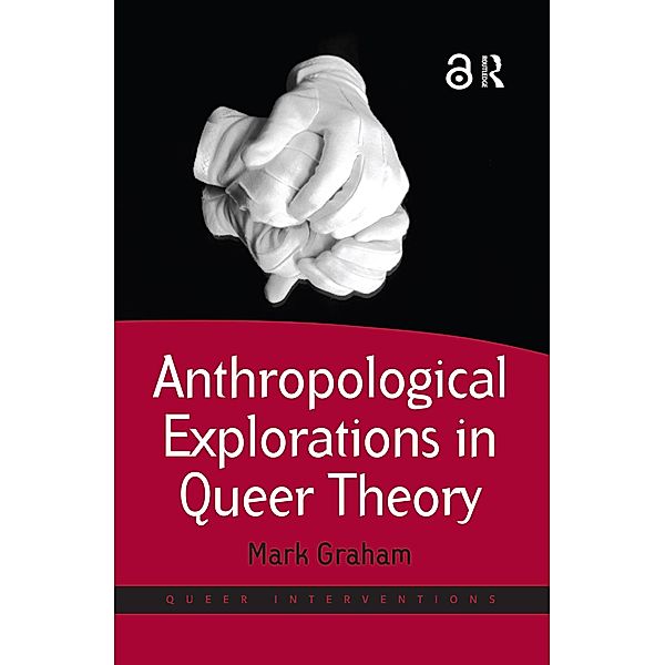 Anthropological Explorations in Queer Theory, Mark Graham