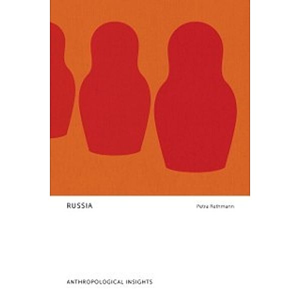 Anthropological Insights: Russia, Petra Rethmann