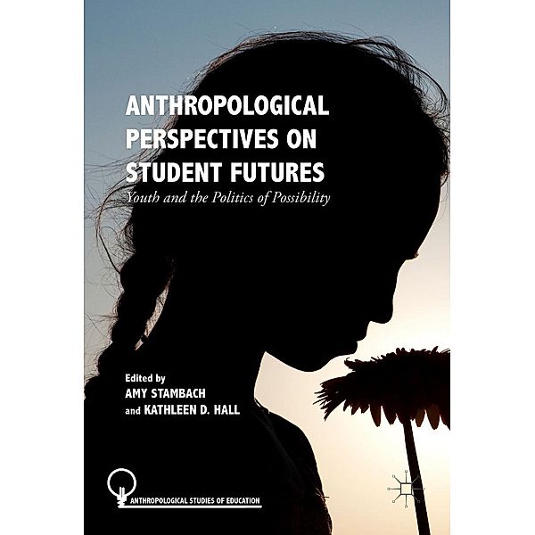 Anthropological Perspectives on Student Futures / Anthropological Studies of Education