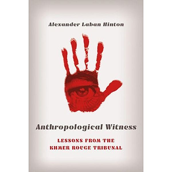 Anthropological Witness, Alexander Laban Hinton